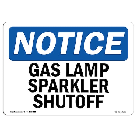 Signmission OSHA Notice Sign, 7" Height, 10" Width, Rigid Plastic, Gas Lamp Sparker Shutoff Sign, Landscape OS-NS-P-710-L-13000